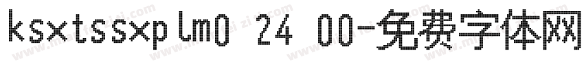 ksxtssxplm0 24 00字体转换